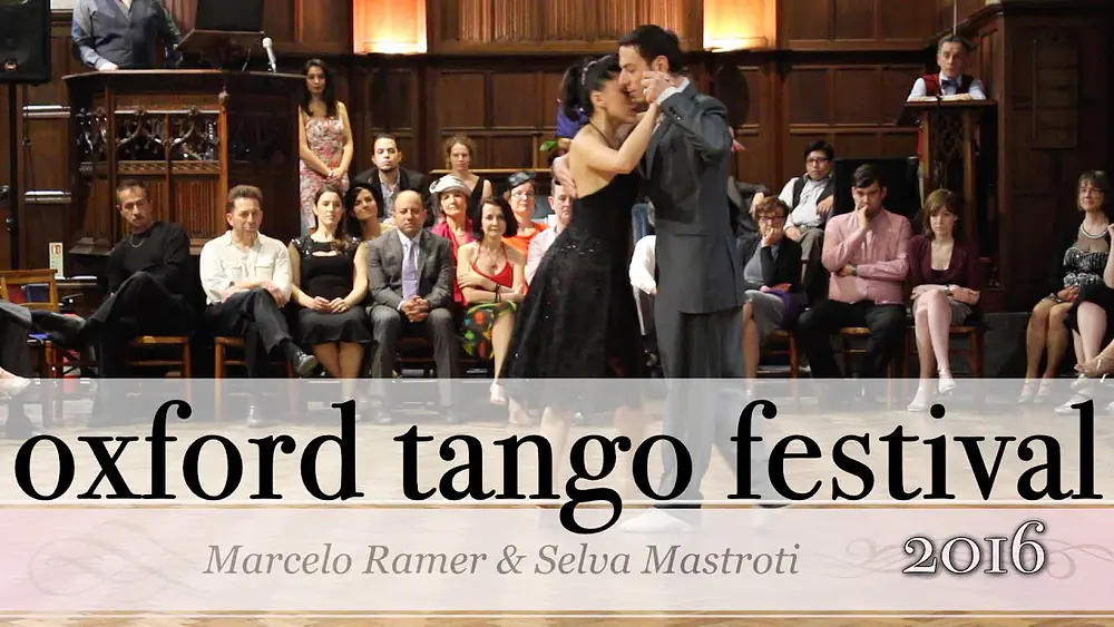 Video thumbnail for Oxford Tango Festival 2016 - Marcelo Ramer & Selva Mastroti (1/2)