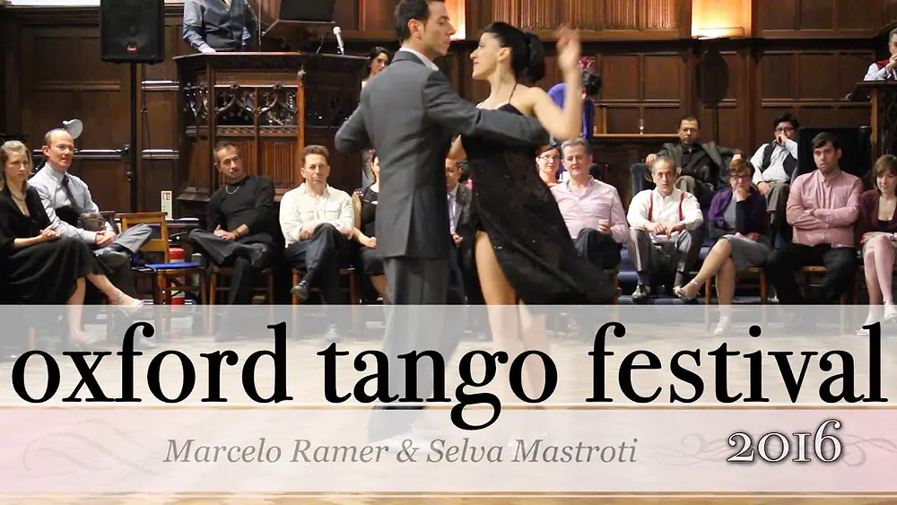 Video thumbnail for Oxford Tango Festival 2016 - Marcelo Ramer & Selva Mastroti (2/2)