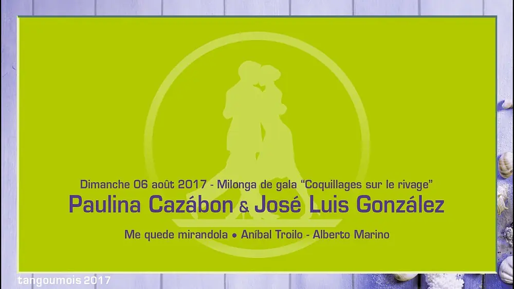 Video thumbnail for 005 • Tangoumois 2017 - Paulina Cazábon & José Luis González - Me quede mirandola