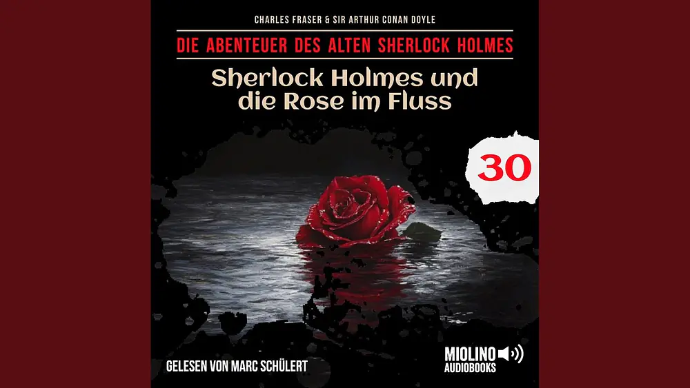 Video thumbnail of Kapitel 6 - Sherlock Holmes und die Rose im Fluss (Die Abenteuer des alten Sherlock Holmes,...