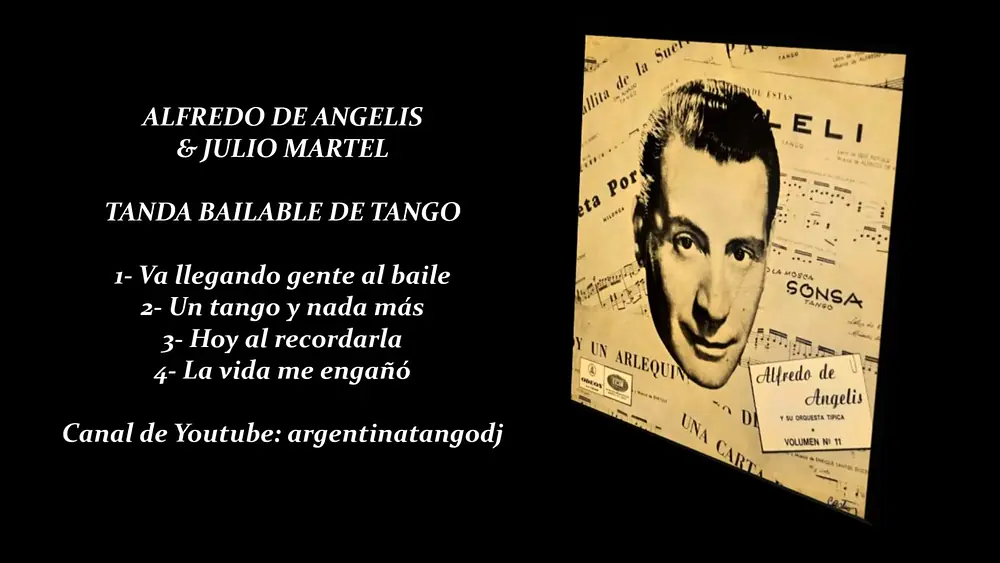 Video thumbnail for ALFREDO DE ANGELIS & JULIO MARTEL: SELECCIÓN O "TANDA" DE TANGO