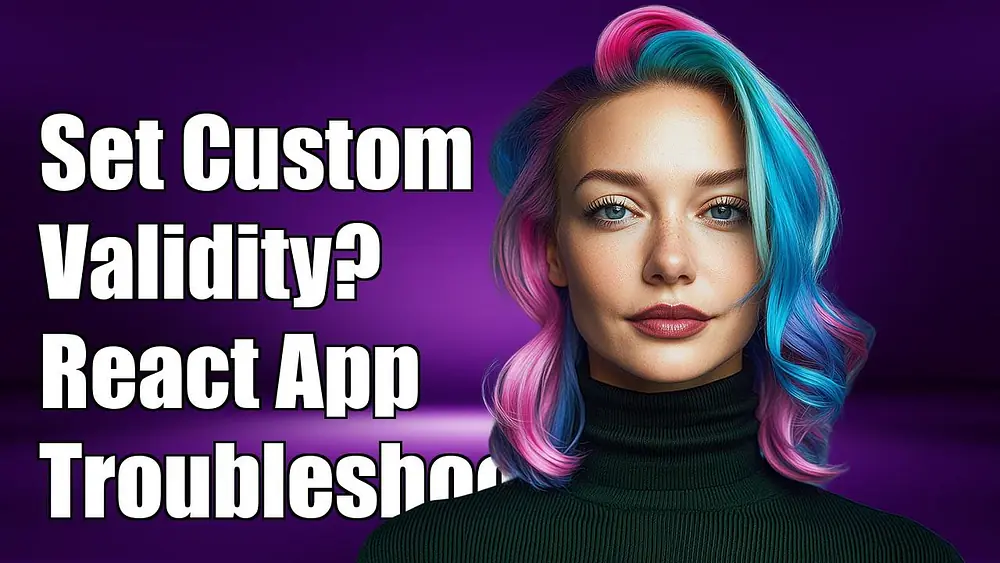 Video thumbnail of Why is setCustomValidity() Not Working in My React App? Troubleshooting Guide