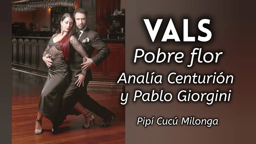 Video thumbnail for #Vals Pobre Flor PABLO GIORGINI Y ANALÍA CENTURIÓN #tangodancers #BuenosAires