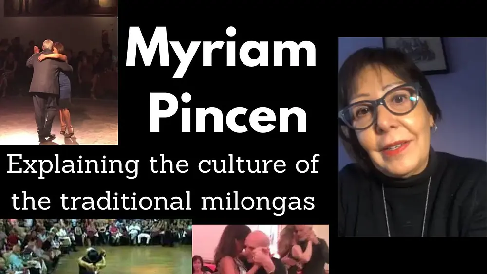 Video thumbnail for MYRIAM PINCEN about Buenos Aires milongas culture, the milongueros, and the tango walk.