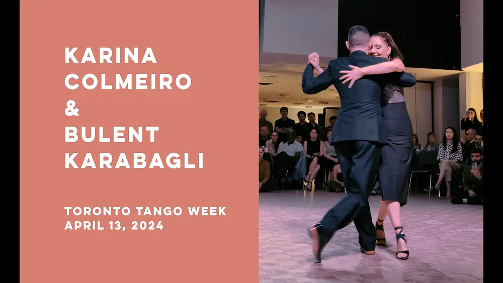 Video thumbnail for TORONTO TANGO Week | Karina Colmeiro & Bulent Karabagli Tango Show (1/4). | April 10 - 17, 2024