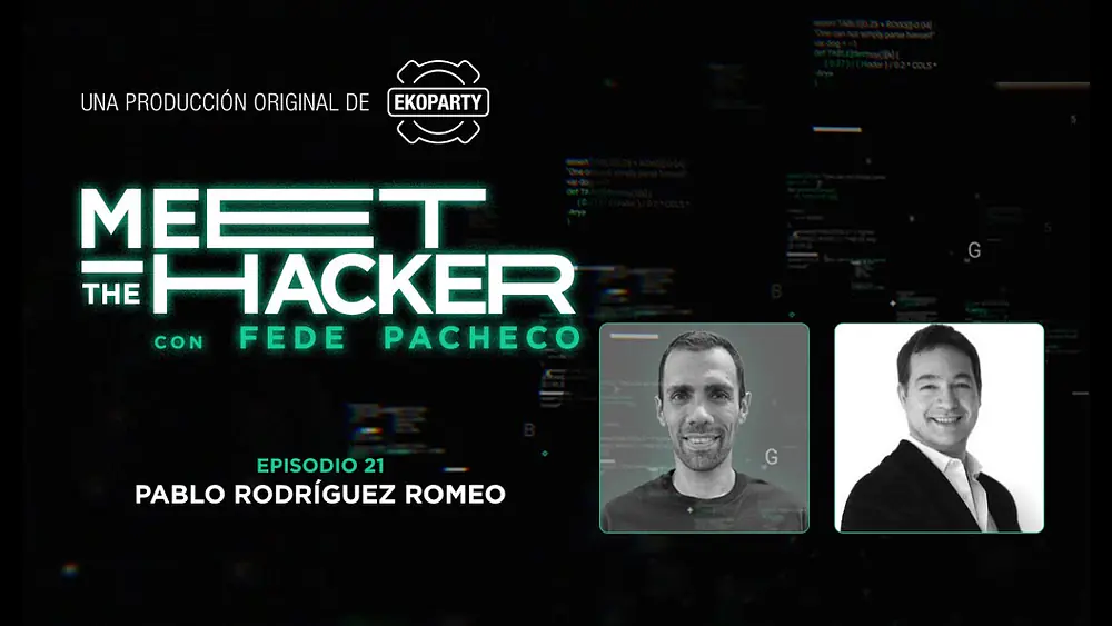 Video thumbnail for MEET THE HACKER con Fede Pacheco I T01E21 I Pablo Rodríguez Romeo
