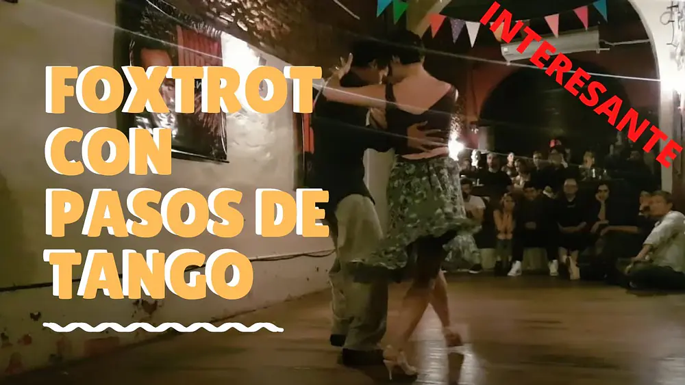 Video thumbnail for INTERESANTE, Foxtrot con pasos de tango milonga Rainier Pereira y Elise Barbot 2019