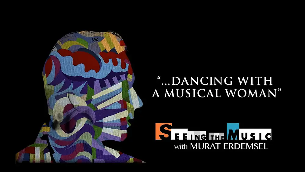 Video thumbnail for Glimpse to "Seeing the Music" Lecture with Murat Erdemsel. Episode #3 ...musical woman