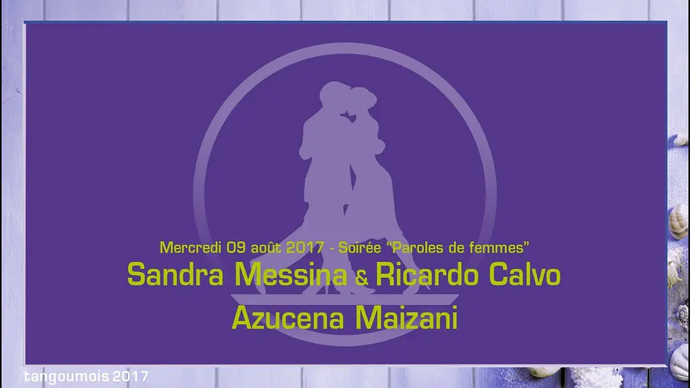 Video thumbnail for 015 • Tangoumois 2017 Paroles de femmes Sandra Messina & Ricardo Calvo Liberata