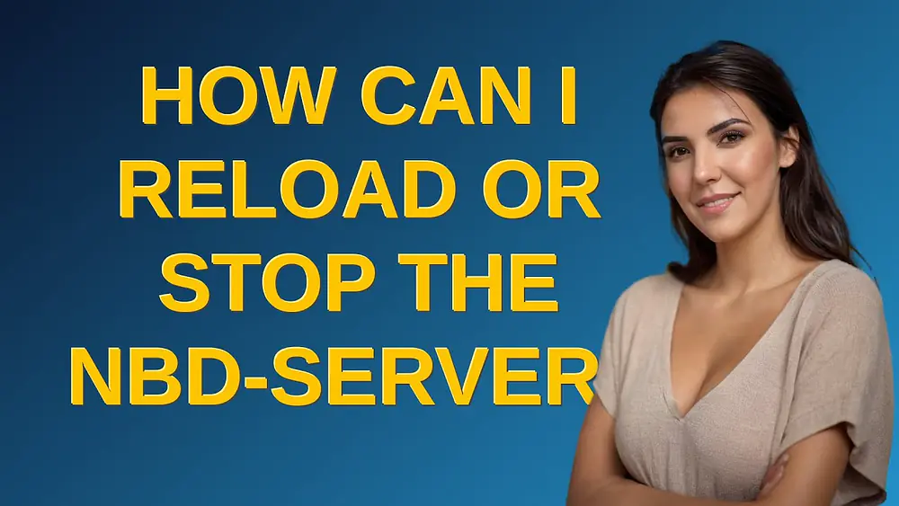 Video thumbnail of How can I reload or stop the nbd-server?
