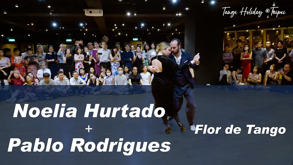 Video thumbnail for Pablo Rodriguez & Noelia Hurtado – Flor de Tango｜Tango Holidays @Taipei 2023