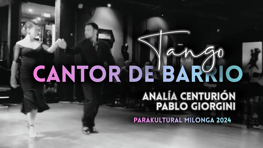 Video thumbnail for "Cantor de Barrio" @tango ANALÍA CENTURIÓN & PABLO GIORGINI Buenos Aires #parakultural