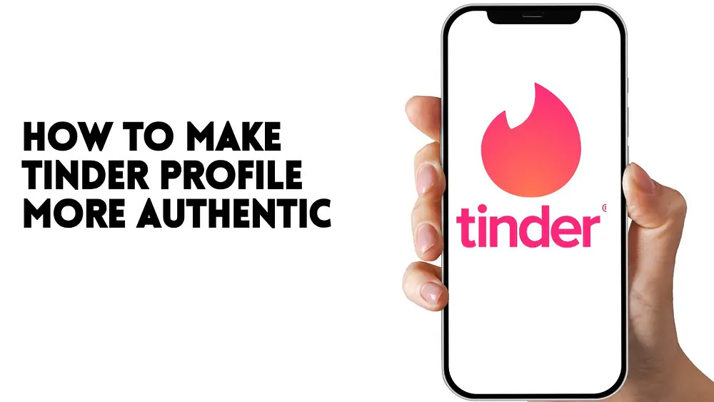 Video thumbnail of HOW TO MAKE TINDER PROFILE MORE AUTHENTIC