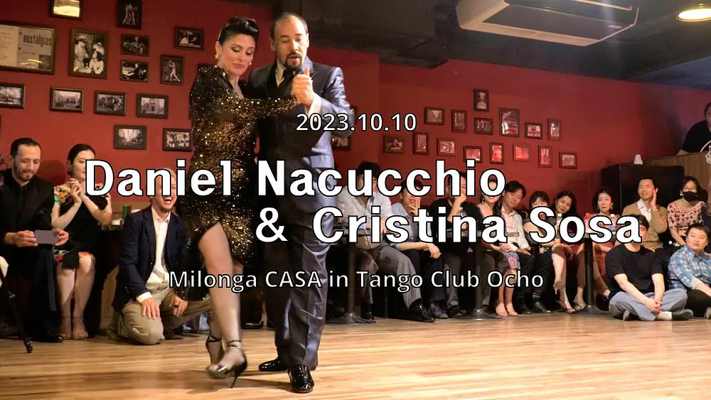 Video thumbnail for [ Milonga ] 2023.10.10 - Daniel Nacucchio & Cristina Sosa - Show.No.3