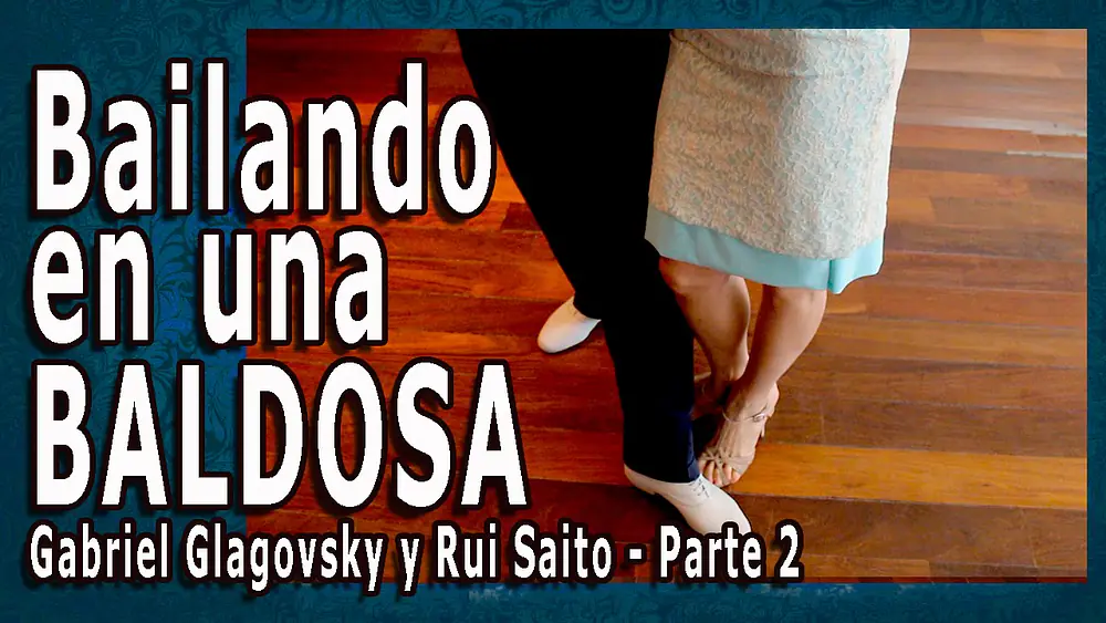 Video thumbnail for Bailando en una baldosa - Clase de tango nivel 2 - Gabriel Glagovsky y Rui Saito - Parte 2
