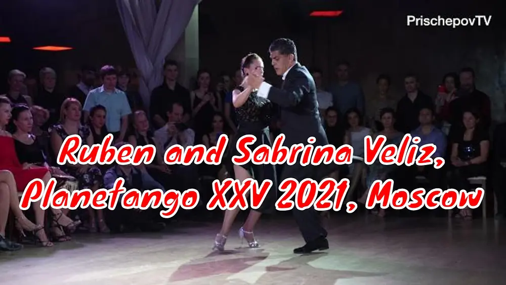 Video thumbnail for Ruben and Sabrina Veliz, 3-5, Planetango XXV 2021, Moscow