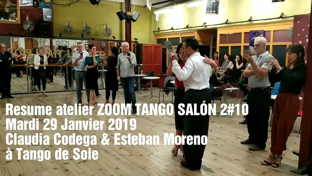 Video thumbnail for Résumé atelier ZOOM TANGO SALON 2/10 Mardi 29 janvier 2019 avec Claudia Codega & Esteban Moreno