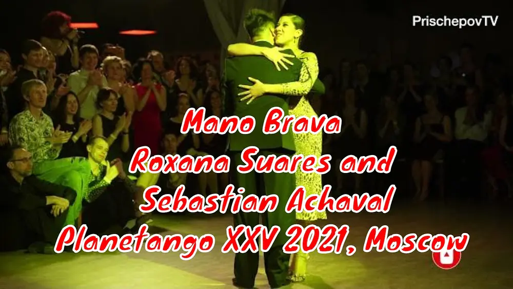 Video thumbnail for Roxana Suares and Sebastian Achaval, 4-4, Planetango XXV 2021, Moscow #ManoBrava