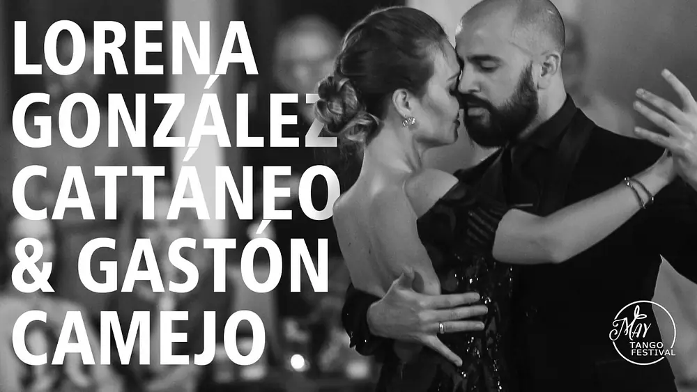 Video thumbnail for Lorena González Cattáneo & Gastón Camejo 1/5 May Tango Festival 2019