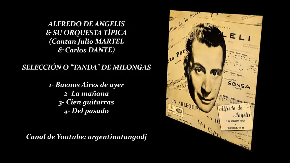 Video thumbnail for ALFREDO DE ANGELIS & JULIO MARTEL / CARLOS DANTE: SELECCIÓN O "TANDA" DE MILONGA