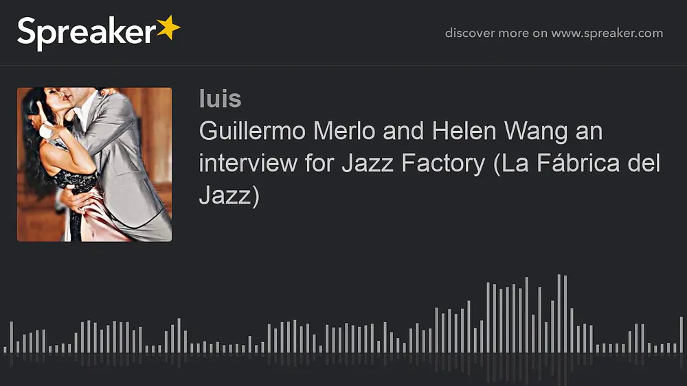 Video thumbnail for Guillermo Merlo and Helen Wang an interview for Jazz Factory (La Fábrica del Jazz) (part 1 of 2)