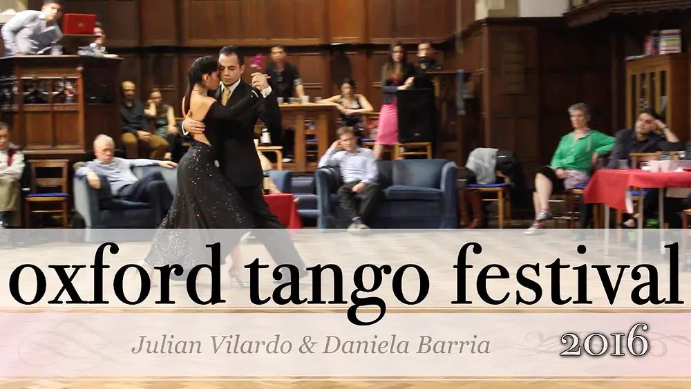 Video thumbnail for Oxford Tango Festival 2016   Julian Vilardo & Daniela Barria 3