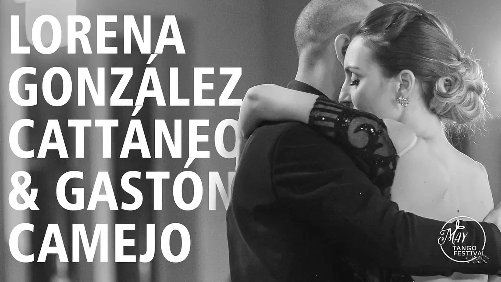 Video thumbnail for Lorena González Cattáneo & Gastón Camejo 3/5 May Tango Festival 2019