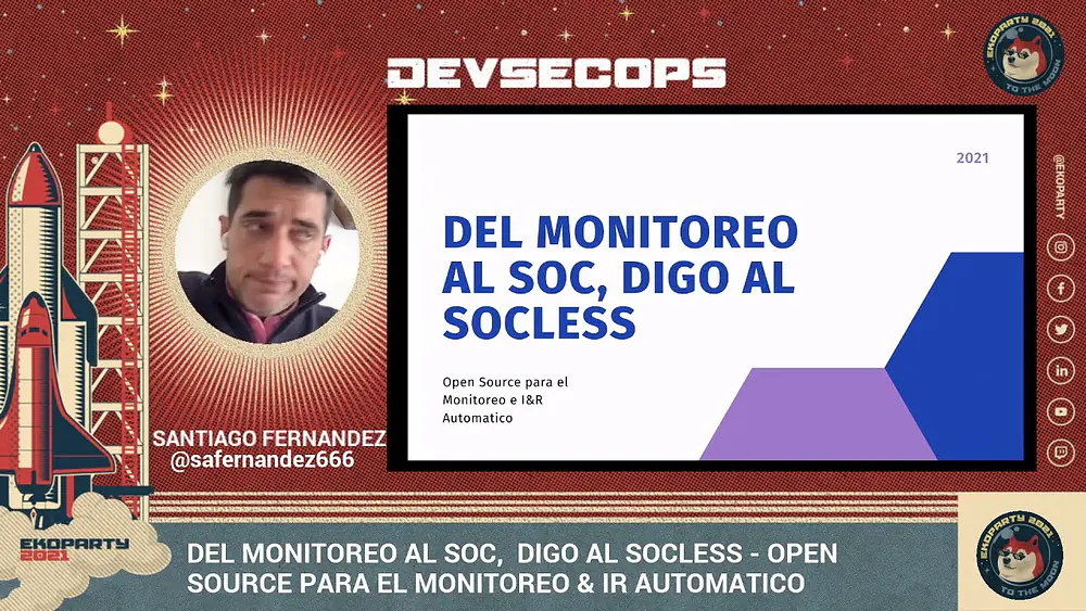 Video thumbnail for Del monitoreo al SOC, digo al Socless... ▪ Santiago Fernandez ▪ Ekoparty 2021: DevSecOps Space