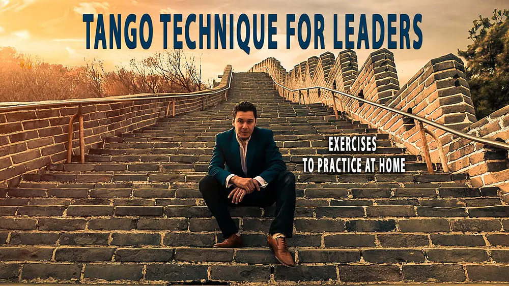 Video thumbnail for Tango Technique for Leaders by Leonardo barrionuevo 2020 (Exercises to do at home)