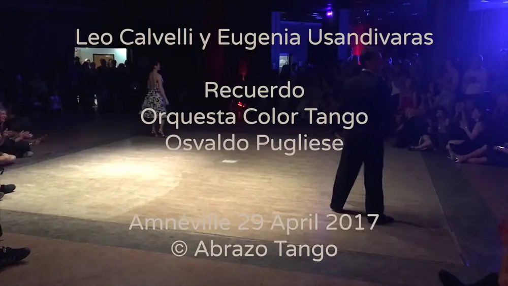 Video thumbnail for Leo Calvelli y Eugenia Usandivaras - Recuerdo - Abrazo Tango Metz Festival 2017