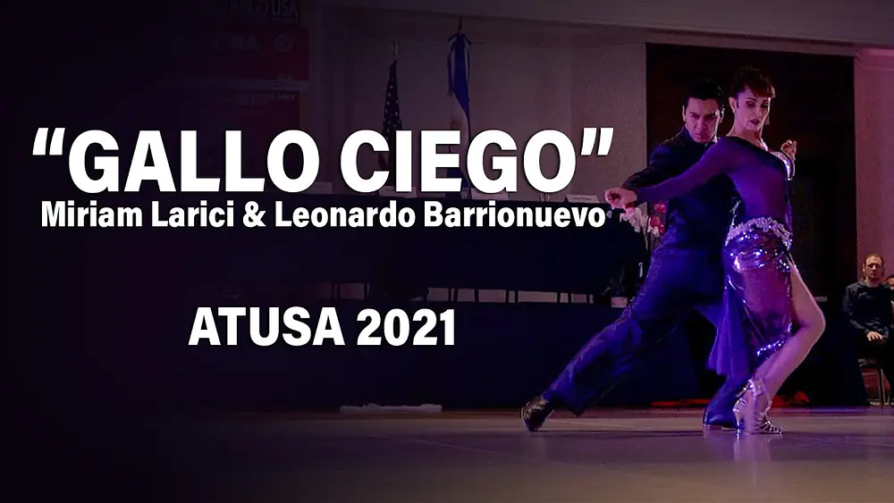 Video thumbnail for GALLO CIEGO - ATUSA 2021  - Miriam Larici & Leonardo Barrionuevo