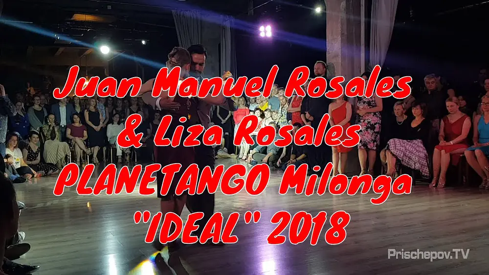 Video thumbnail for Juan Manuel Rosales и Liza Rosales, 1, PLANETANGO Milonga "IDEAL" 1.06.2018