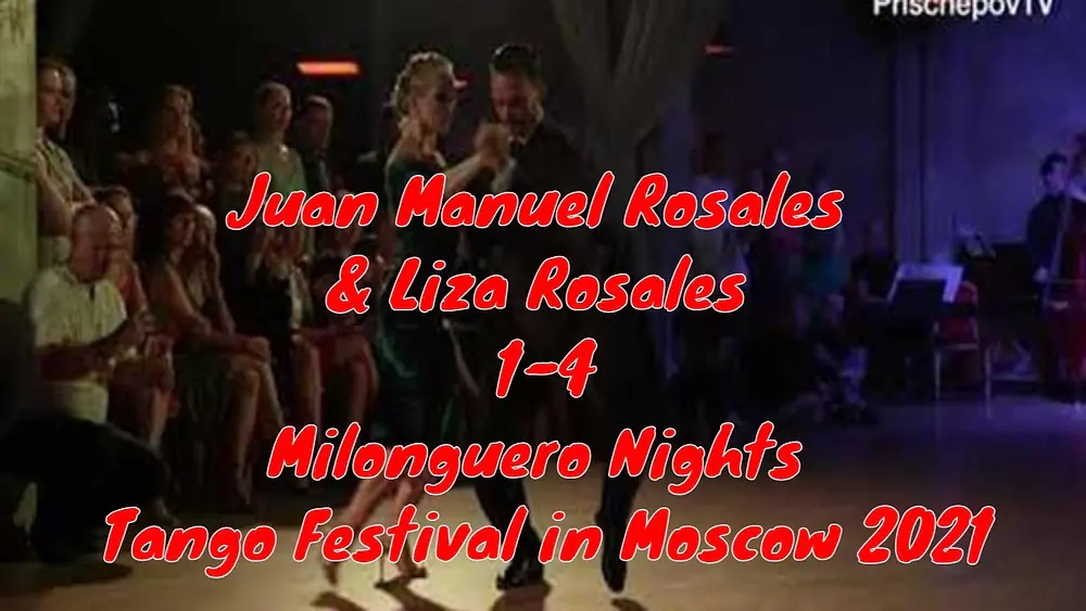 Video thumbnail for Juan Manuel Rosales & Liza Rosales, 1-4, Milonguero Nights Tango Festival in Moscow 2021