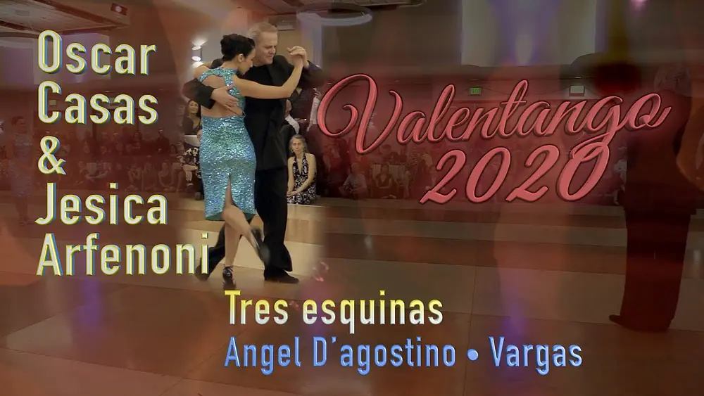 Video thumbnail for Oscar Casas & Jesica Arfenoni - Tres esquinas - Angel D’agostino • Vargas - Valentango 2020