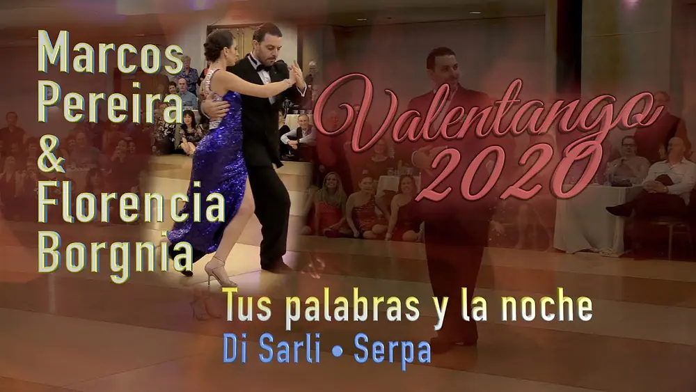 Video thumbnail for Marcos Pereira & Florencia Borgnia - Tus palabras y la noche - Di Sarli • Serpa - Valentango 2020