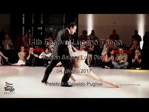 Video thumbnail for Fabian Salas y Lola Diaz (1) 2017, 14th Festival Lugano Tango