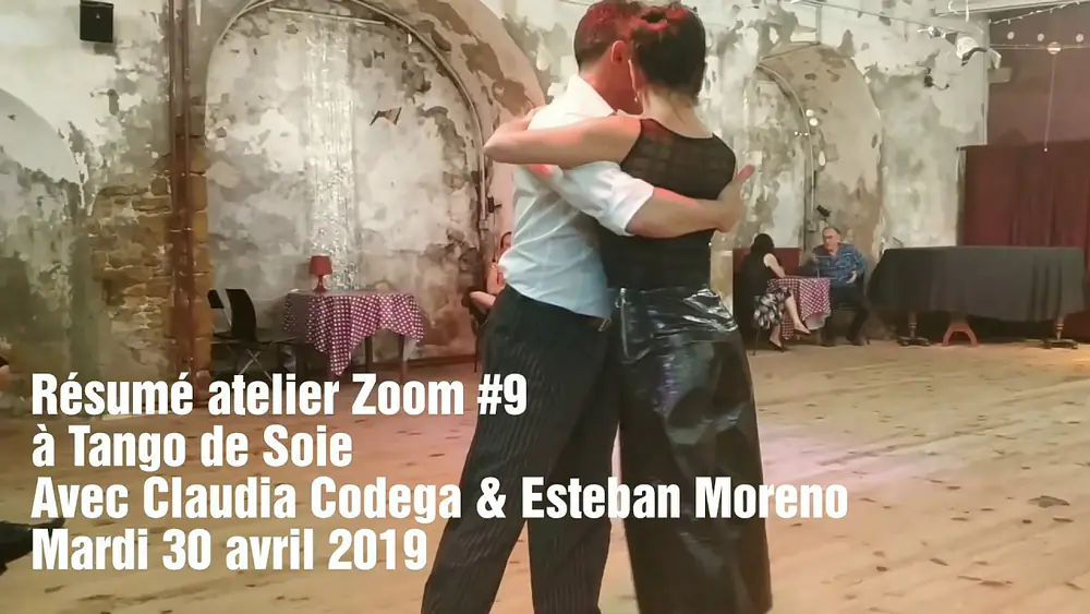 Video thumbnail for Résumé atelier Zoom #9 à Tango de Soie Avec Claudia Codega & Esteban Moreno Mardi 30 Mai 2019