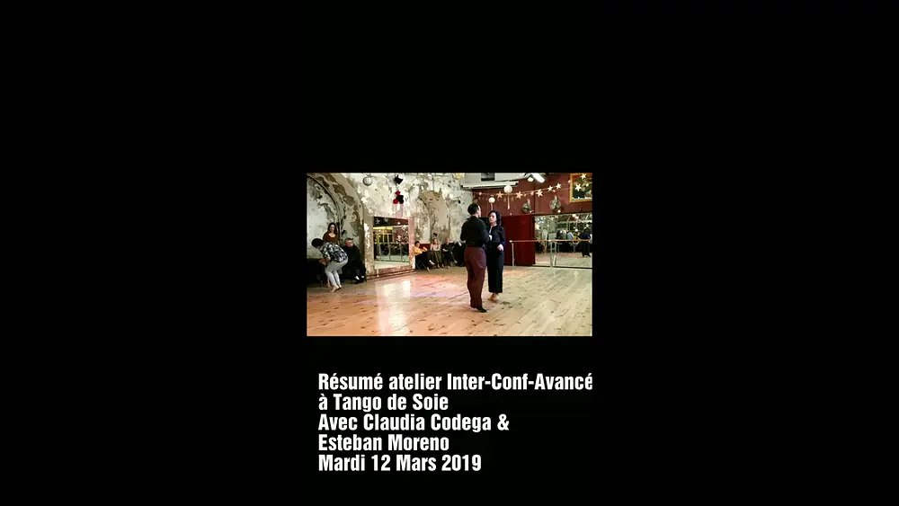 Video thumbnail for Résumé atelier Inter-Conf-Avancé à Tango de Soie avec Claudia Codega & Esteban Moreno Mardi 12 Mars