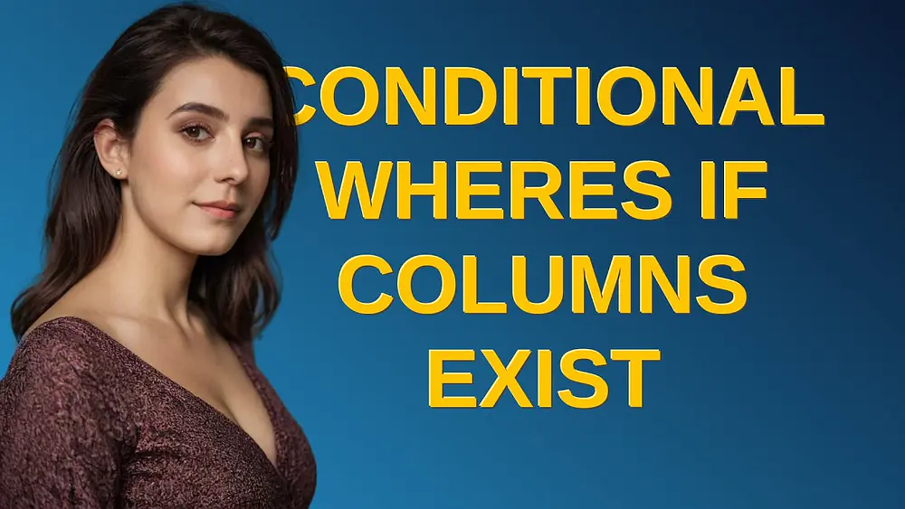 Video thumbnail of Dba: Conditional WHEREs if columns exist