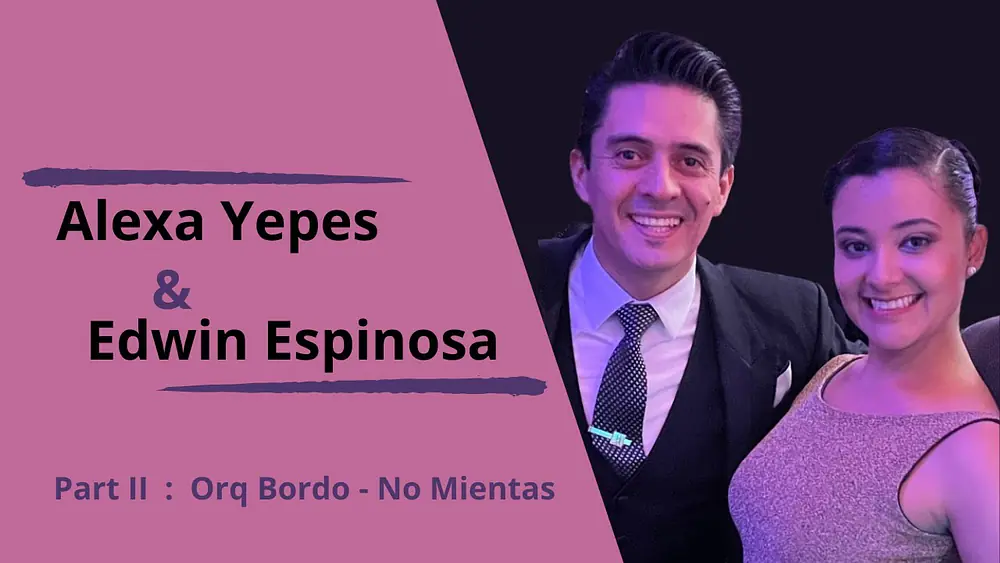 Video thumbnail for Alexa Yepes & Edwin Espinosa Part  2 - Orq Tango Bordo - No Mientas