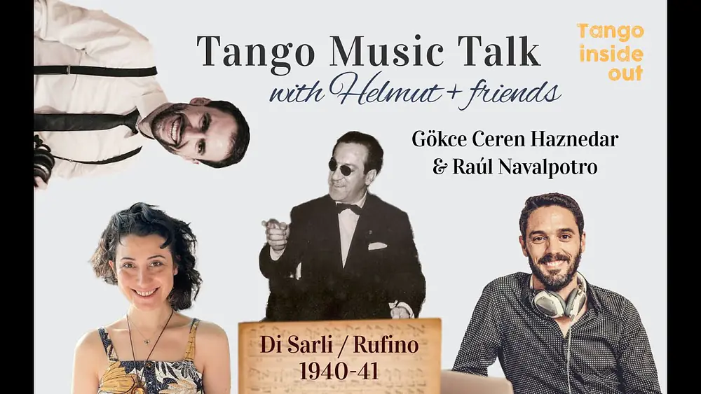 Video thumbnail for Di Sarli/Rufino: Tango Music Talk with Helmut | Guests: Gökçe Ceren Haznedar & Raúl Navalpotro