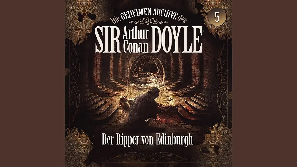 Video thumbnail of Kapitel 38 - Die geheimen Archive des Sir Arthur Conan Doyle, Folge 5: Der Ripper von Edinburgh