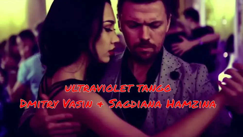 Video thumbnail for ultraviolet tango - Dmitry Vasin & Sagdiana Hamzina