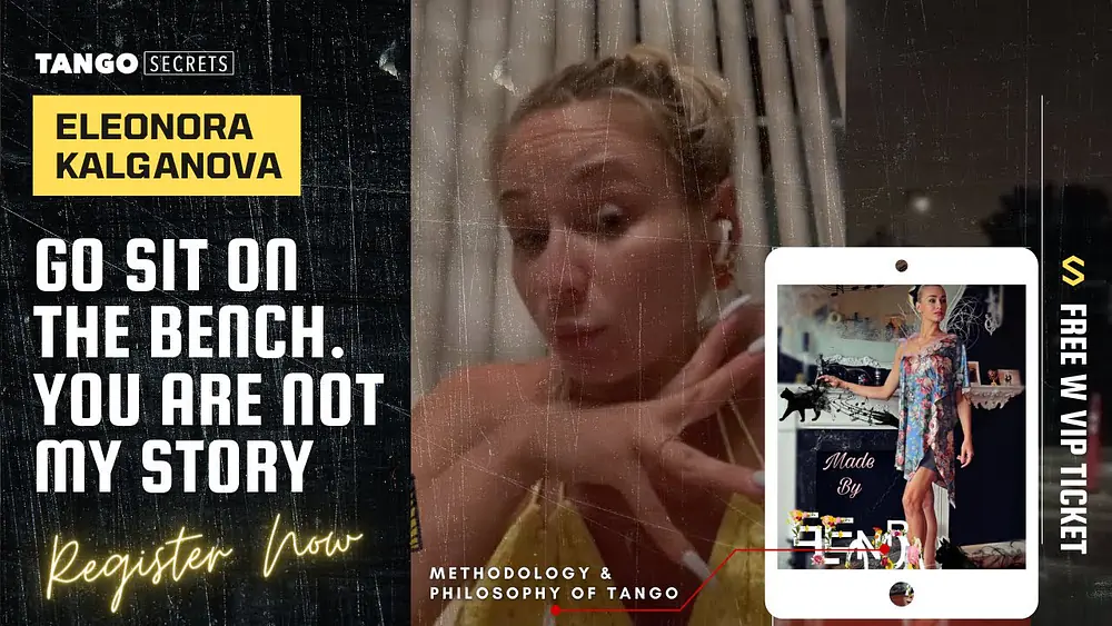 Video thumbnail for Ultimate Tango Wisdom presents Eleonora Kalganova - Go sit on the bench. You are not my story