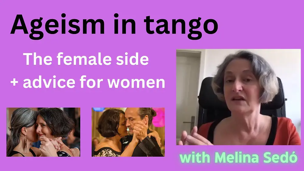Video thumbnail for AGEISM IN TANGO - Women and ageism: a real problem, but there are ways around it. Guest: Melina Sedó