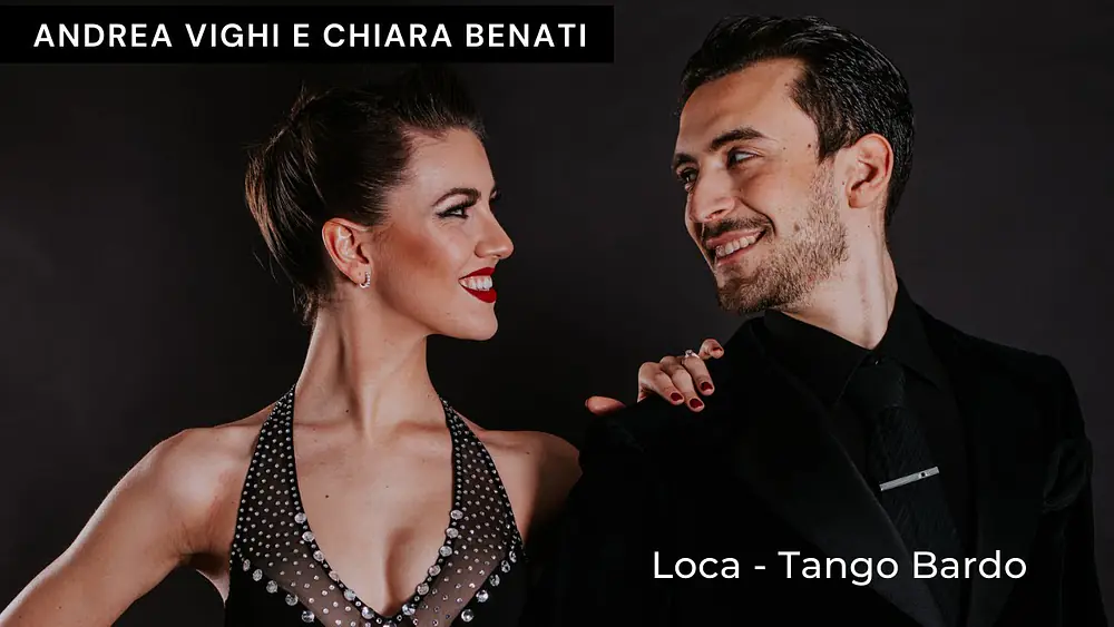 Video thumbnail for Loca - Tango Bardo | Andrea Vighi e Chiara Benati