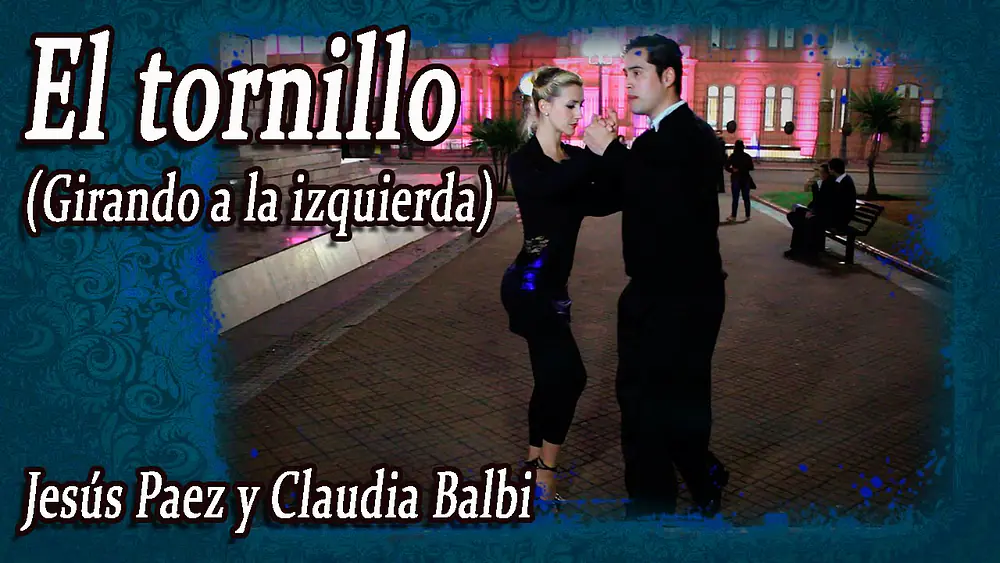 Video thumbnail for El tornillo (Girando a la izquierda) - Clase de tango nivel 2 - Claudia Balbi y Jesús Paez