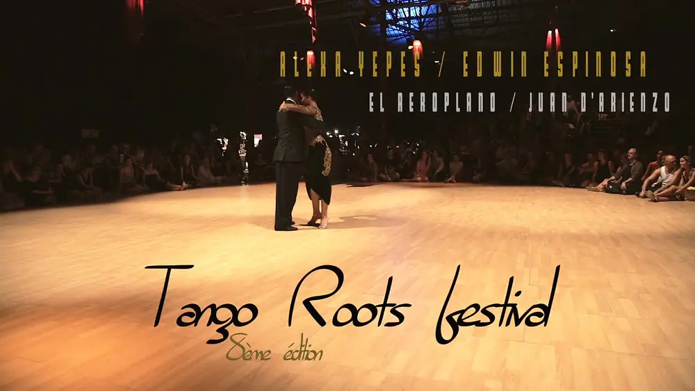Video thumbnail for Festival Tango Roots 8è é-  Alexa Yepes / Edwin Espinosa El Aeroplano - Juan D'Arienzo