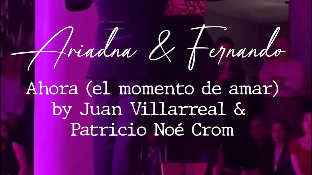 Video thumbnail for Ariadna Naveira & Fernando Sánchez tango to “Ahora” by Juan Villarreal & Patricio Crom at Volver