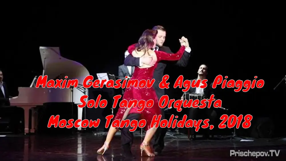 Video thumbnail for Maxim Gerasimov (Russia) и Agus Piaggio, Solo Tango Orquesta, Moscow Tango Holidays, 2018,